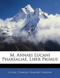 M. Annaei Lucani Pharsaliae, Liber Primus