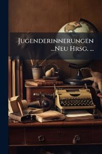 Jugenderinnerungen ...Neu Hrsg. ...