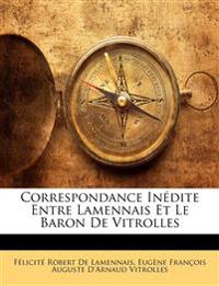 Correspondance Inédite Entre Lamennais Et Le Baron De Vitrolles