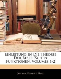 Einleitung in Die Theorie Der Bessel'schen Funktionen, Volumes 1-2