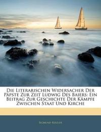 Die Literarischen Widersacher Der Papste Zur Zeit Ludwig Des Baiers