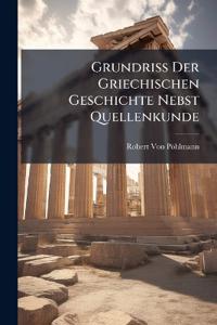 Grundriss Der Griechischen Geschichte Nebst Quellenkunde