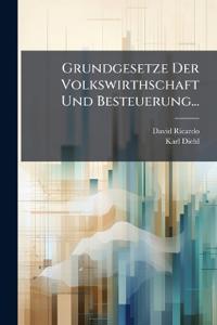 Grundgesetze Der Volkswirthschaft Und Besteuerung...