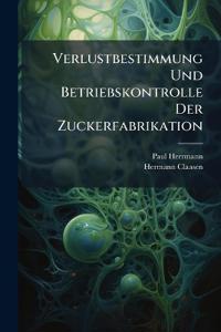 Verlustbestimmung Und Betriebskontrolle Der Zuckerfabrikation
