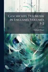 Geschichte Der Musik in England, Volumes 1-2