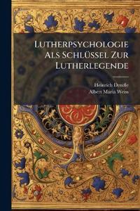 Lutherpsychologie Als Schlüssel Zur Lutherlegende