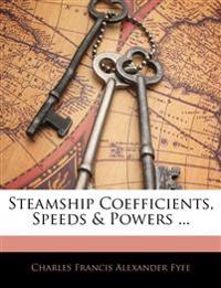 Steamship Coefficients, Speeds & Powers
