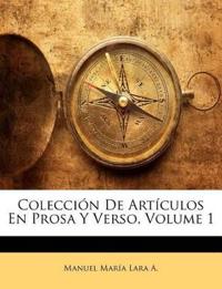 Colección De Artículos En Prosa Y Verso, Volume 1