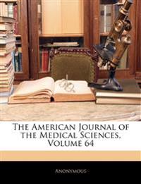 The American Journal of the Medical Sciences; Volume 64