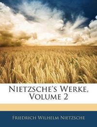 Nietzsche's Werke, Volume 2