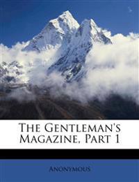 The Gentleman's Magazine, Part 1