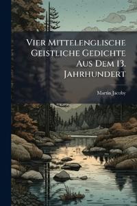 Vier Mittelenglische Geistliche Gedichte Aus Dem 13. Jahrhundert