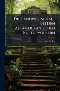 Bokomslag för "Die Landwirtschaft bei den altamerikanischen Kulturvölkern"