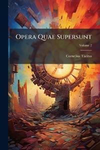 Opera Quae Supersunt; Volume 2