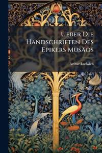 Ueber Die Handschriften Des Epikers Musäos