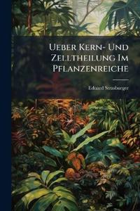 Ueber Kern- Und Zelltheilung Im Pflanzenreiche