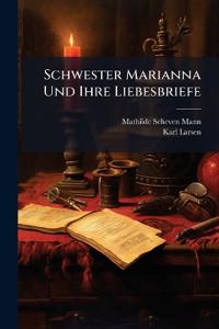 Schwester Marianna Und Ihre Liebesbriefe