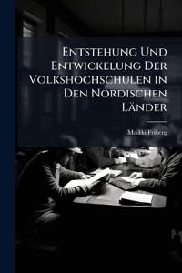 Entstehung Und Entwickelung Der Volkshochschulen in Den Nordischen Länder