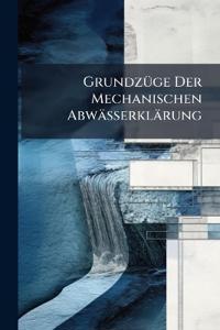 Grundzüge Der Mechanischen Abwässerklärung
