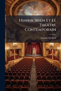 Henrik Ibsen Et Le Théâtre Contemporain
