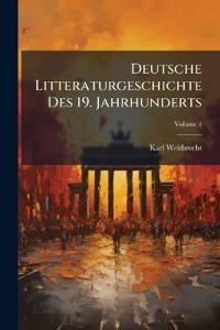 Deutsche Litteraturgeschichte Des 19. Jahrhunderts; Volume 1