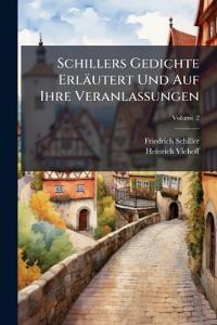 Schillers Gedichte Erläutert Und Auf Ihre Veranlassungen