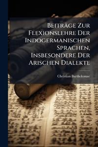 Beiträge Zur Flexionslehre Der Indogermanischen Sprachen, Insbesondere Der Arischen Dialekte