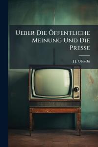 Bokomslag för "Ueber Die Öffentliche Meinung Und Die Presse"