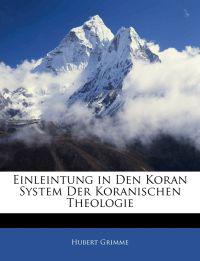 Einleintung in Den Koran System Der Koranischen Theologie