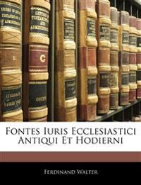 Fontes Iuris Ecclesiastici Antiqui Et Hodierni