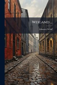 Weigand ...
