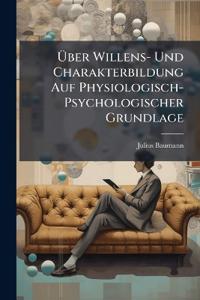 Bokomslag för "Über Willens- und Charakterbildung auf physiologisch-psychologischer Grundlage"