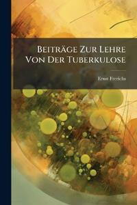 Beiträge Zur Lehre Von Der Tuberkulose