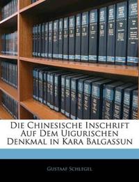 Die Chinesische Inschrift Auf Dem Uigurischen Denkmal in Kara Balgassun