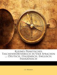 Kleines Praktisches Taschenwörterbuch in Vier Sprachen ...