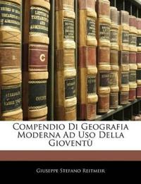 Compendio Di Geografia Moderna Ad Uso Della Gioventù