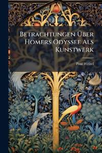 Betrachtungen Über Homers Odyssee Als Kunstwerk