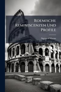 Roemische Reminiscenzen Und Profile