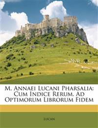 M. Annaei Lucani Pharsalia