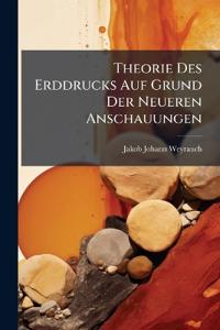 Theorie Des Erddrucks Auf Grund Der Neueren Anschauungen