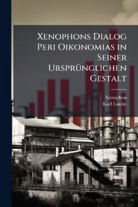 Xenophons Dialog Peri Oikonomias in Seiner Ursprünglichen Gestalt
