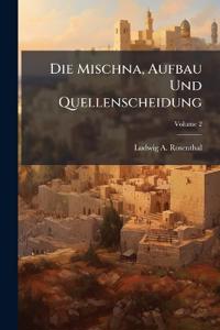 Die Mischna, Aufbau Und Quellenscheidung; Volume 2