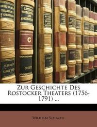 Zur Geschichte Des Rostocker Theaters (1756-1791) ...