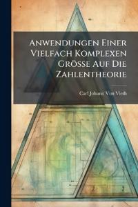 Anwendungen Einer Vielfach Komplexen Grösse Auf Die Zahlentheorie