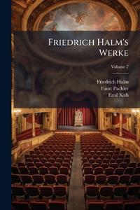 Friedrich Halm's Werke; Volume 7