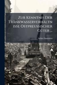 Zur Kenntnis Der Tränkwasserverhältnisse Ostpreussischer Güter ...