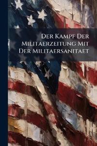 Der Kampf Der Militaerzeitung Mit Der Militaersanitaet