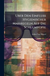 Uber Den Einfluss Hygienischer Massregeln Auf Die Schulmyopie