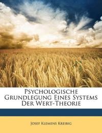 Psychologische Grundlegung Eines Systems Der Wert-Theorie
