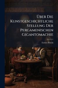 Über Die Kunstgeschichtliche Stellung Der Pergamenischen Gigantomachie